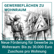 Neue Förderung für die Umwandlung von Gewerbeflächen in Wohnraum