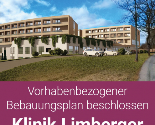 Vorhabenbezogener Bebauungsplan Neubau Klinik Limberger kommt