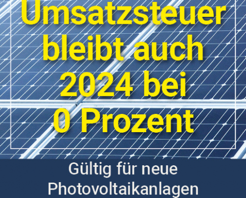 Null Prozent Umsatzsteuer für die Anschaffung einer Photovoltaikanlage soll auch 2024 gelten