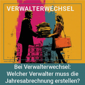 Symbolbild - Wer macht die Jahresabrechnung bei Verwalterwechsel?